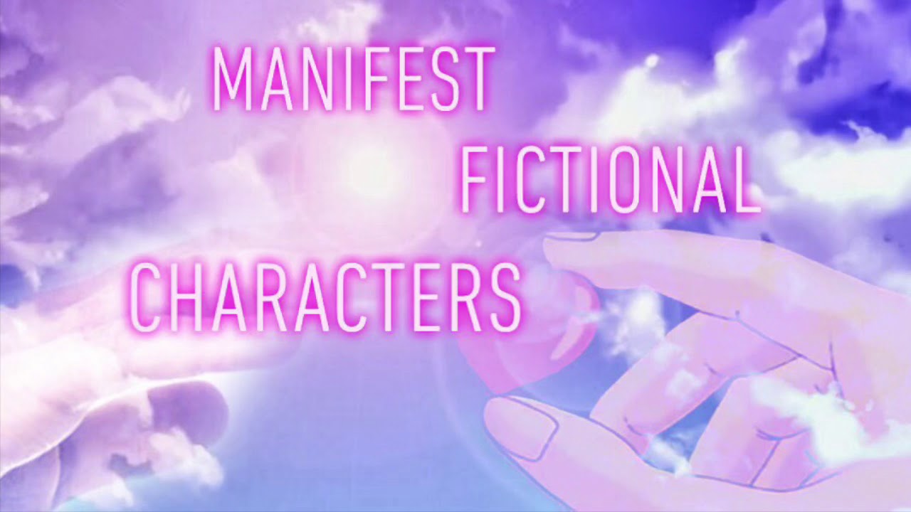 Manifest Fictional Characters Subliminal!