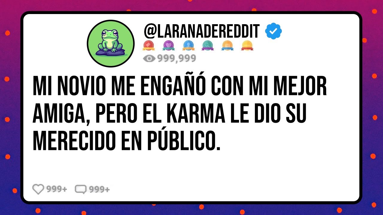 Mi NOVIO me ENGAÑÓ con MI MEJOR AMIGA, pero el karma le dio su merecido en público
