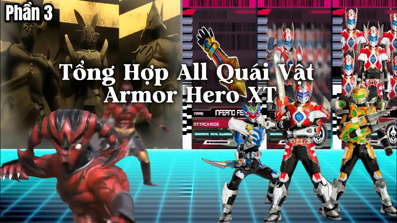 Tổng Hợp All Quái Vật Trong Armor Hero XT (Khải Giáp Dũng Sĩ Hình Thiên) Phần 3 |Tuấn Senpai
