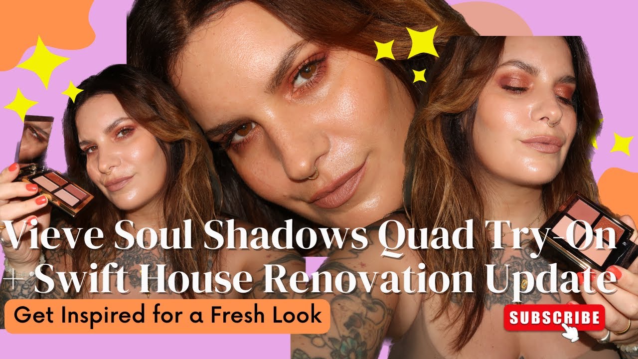 Vieve Soul Shadows Quad Try-On + Swift House Renovation Update | Get Inspired for a Fresh Look