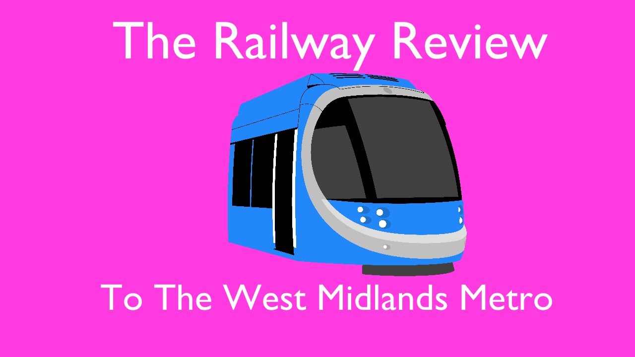 The Railway Review To The West Midlands Metro