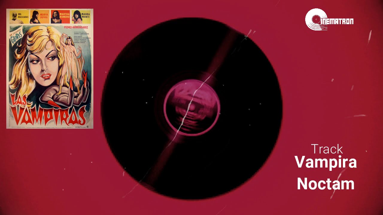 Soundtrack | las Vampiras | Track: Vampira Noctam