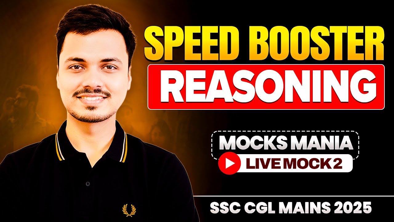 REASONING SPEED BOOSTER | MOCKS MANIA LIVE MOCK-2 | REASONING SOLUTIONS | SSC CGL MAINS 2025