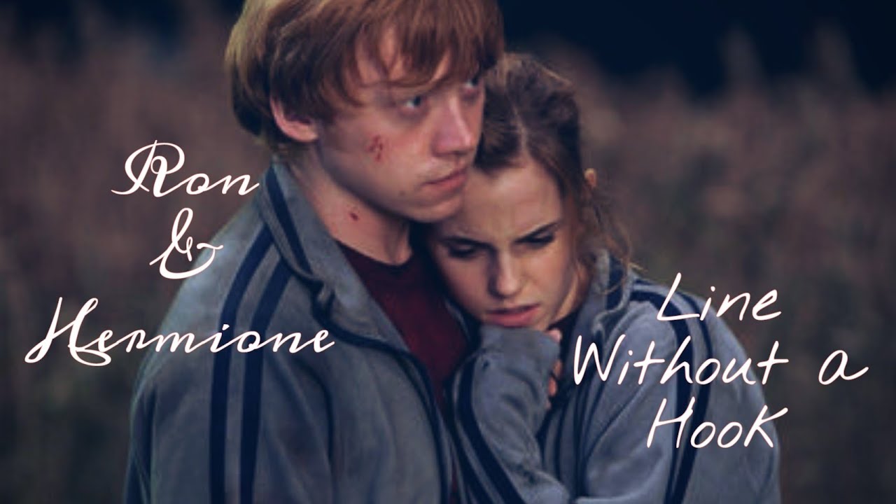 Ron & Hermione // Line Without a Hook