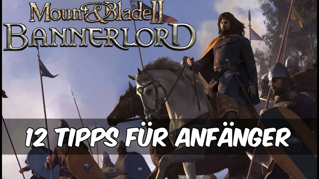 Mount and Blade 2: Bannerlord - 12 Tipps für Anfänger
