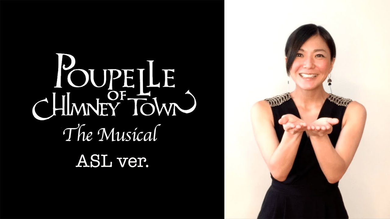 ミュージカル『えんとつ町のプペル』Poupelle of Chimney Town -English/ASL ver- Musa Hitomi-