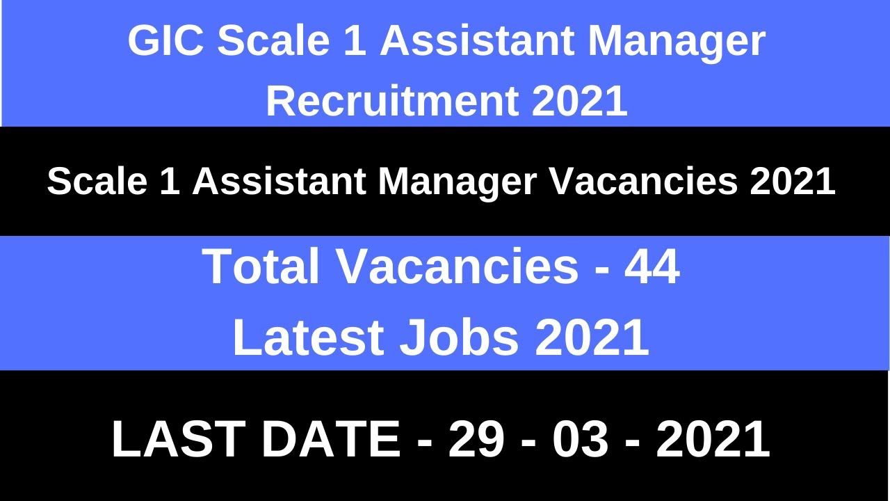 GIC Scale 1 Assistant Manager Recruitment 2021| GIC Assistant Manager Vacancy 2021 | GIC  Form 2021