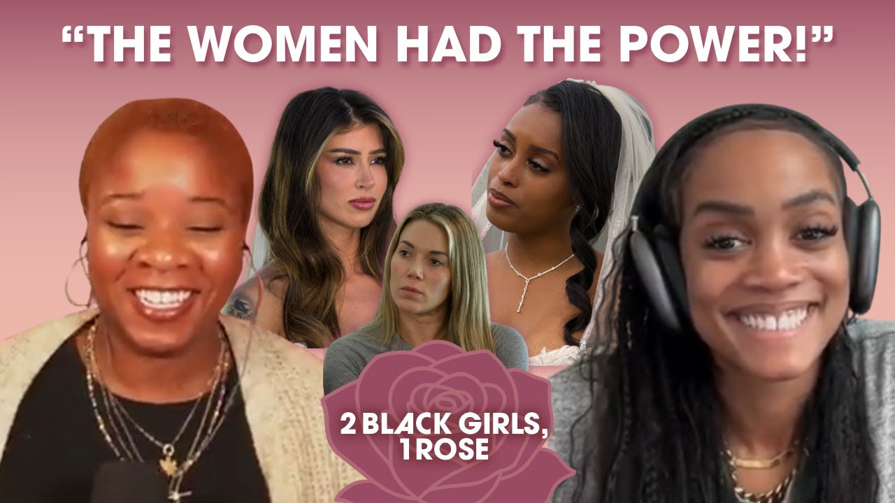 Love Is Blind S9 Finale Recap ft. Rachel Lindsay | 2 Black Girls, 1 Rose Podcast