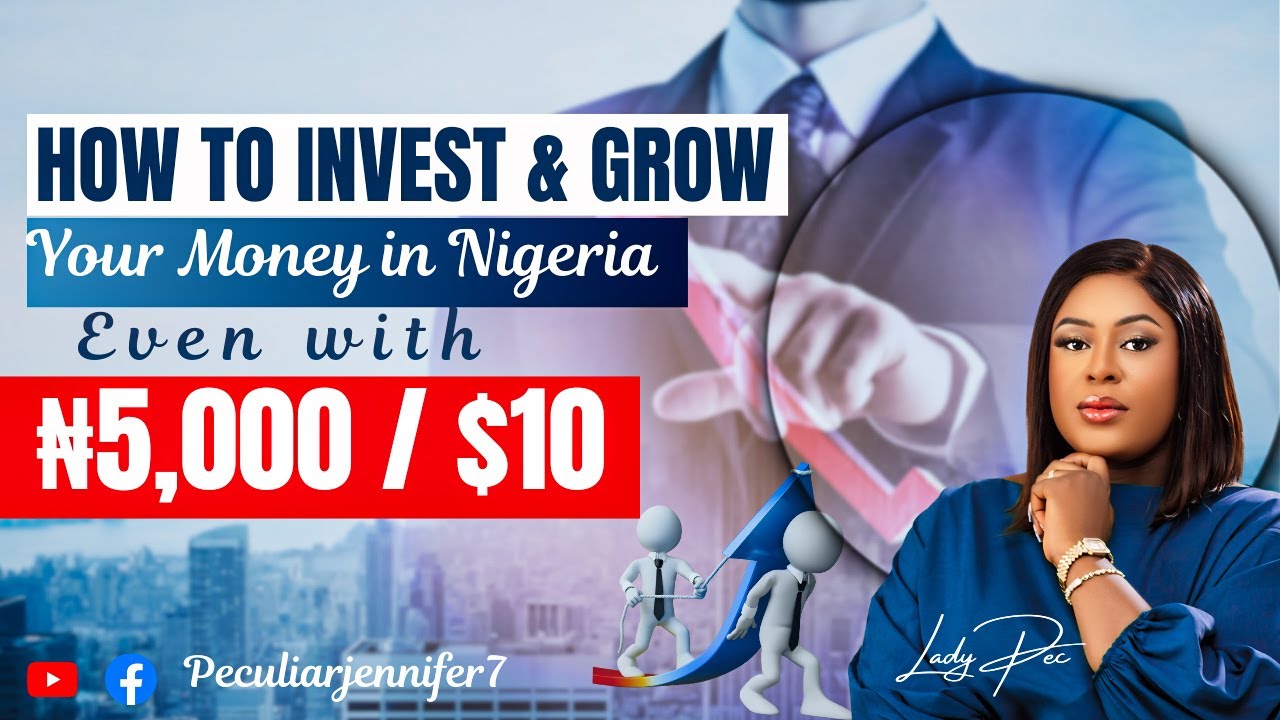 How to Invest & Grow Your Money in Nigeria (Even with ₦5,000!)