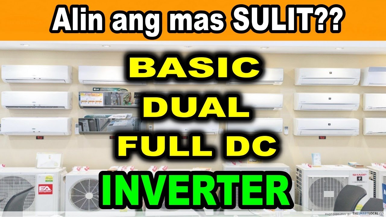 Types of Inverter Aircon. CHEAPEST Unit. Higher Savings. Basic | Dual | Full DC.