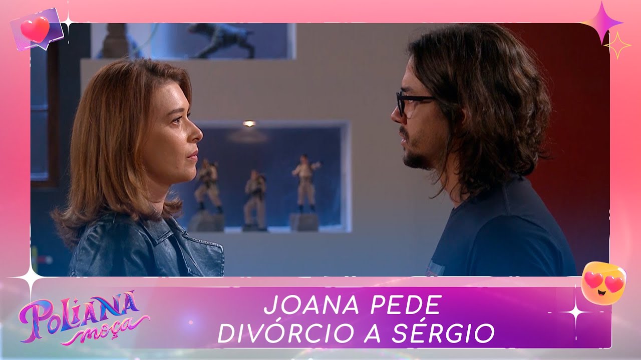 Joana pede divórcio de Sérgio | Poliana Moça (06/07/22)