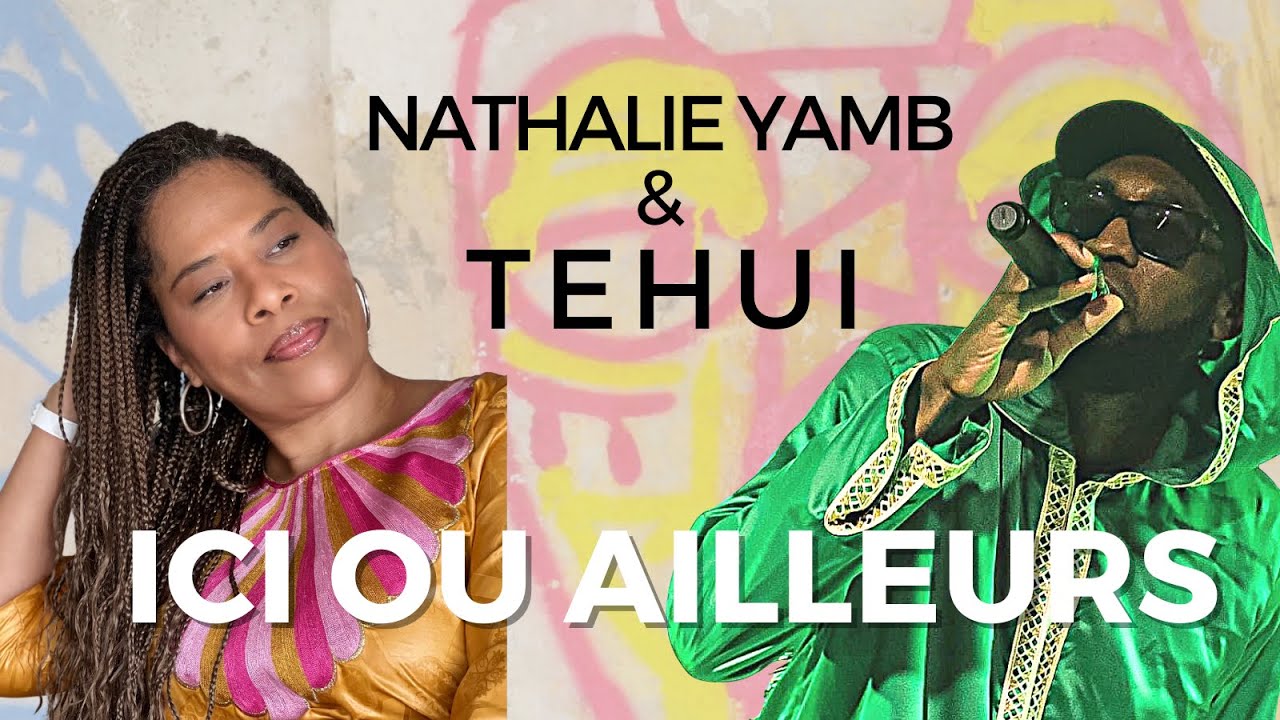 Nathalie Yamb & Tehui: Ici ou ailleurs (clip officiel)