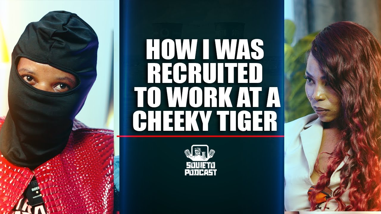 SOWETO PODCAST EP 16 HOW I WAS RECRUITED TO WORK AT CHEEKY TIGER