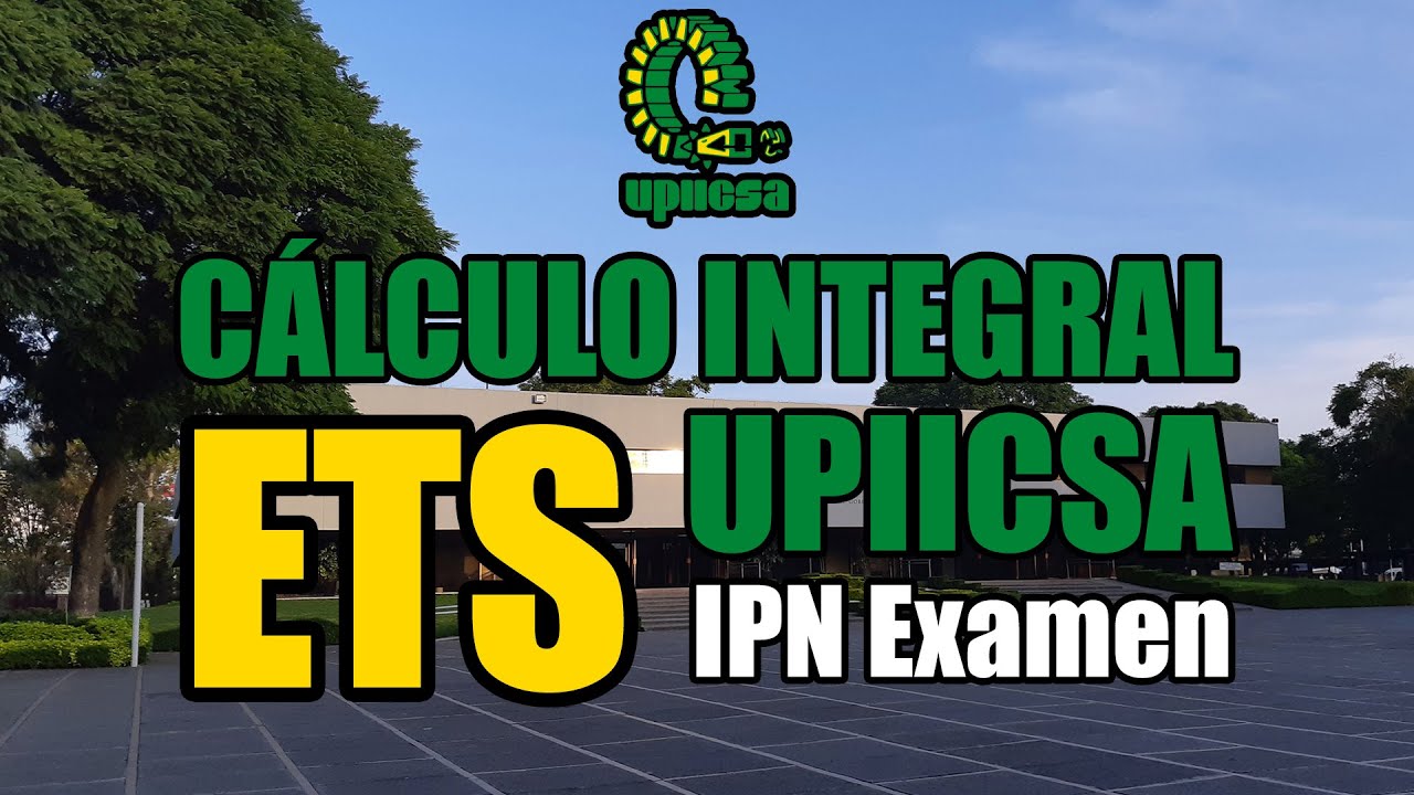 Así es un EXAMEN de CÁLCULO INTEGRAL del IPN en NIVEL SUPERIOR | ETS Cálculo Integral de UPIICSA