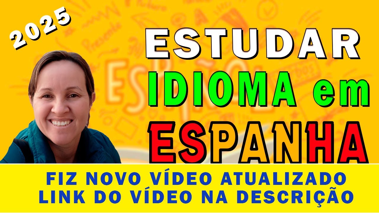 VEJA NA DESCRIÇÃO NOVO VÍDEO ATUALIZADO SOBRE ESTUDAR IDIOMA EM ESPANHA