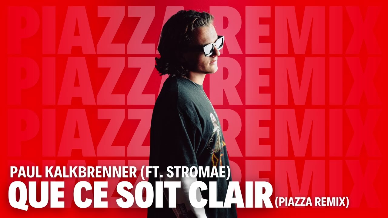 PAUL KALKBRENNER (FT. STROMAE) - QUE CE SOIT CLAIR (PIAZZA REMIX)