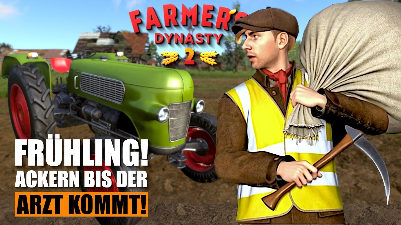 FRÜHLING auf dem Bauernhof! Jetzt heißts SCHUFTEN bis der Arzt kommt! | FARMERS DYNASTY 2