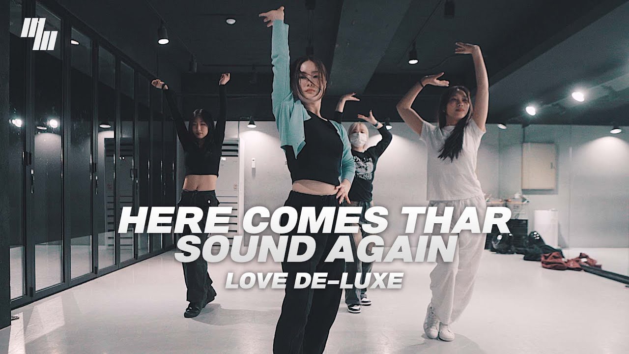 Love De-Luxe - Here Comes Thar Sound Again DANCE | Choreography by 보현 BO-HYEON  | LJ DANCE STUDIO