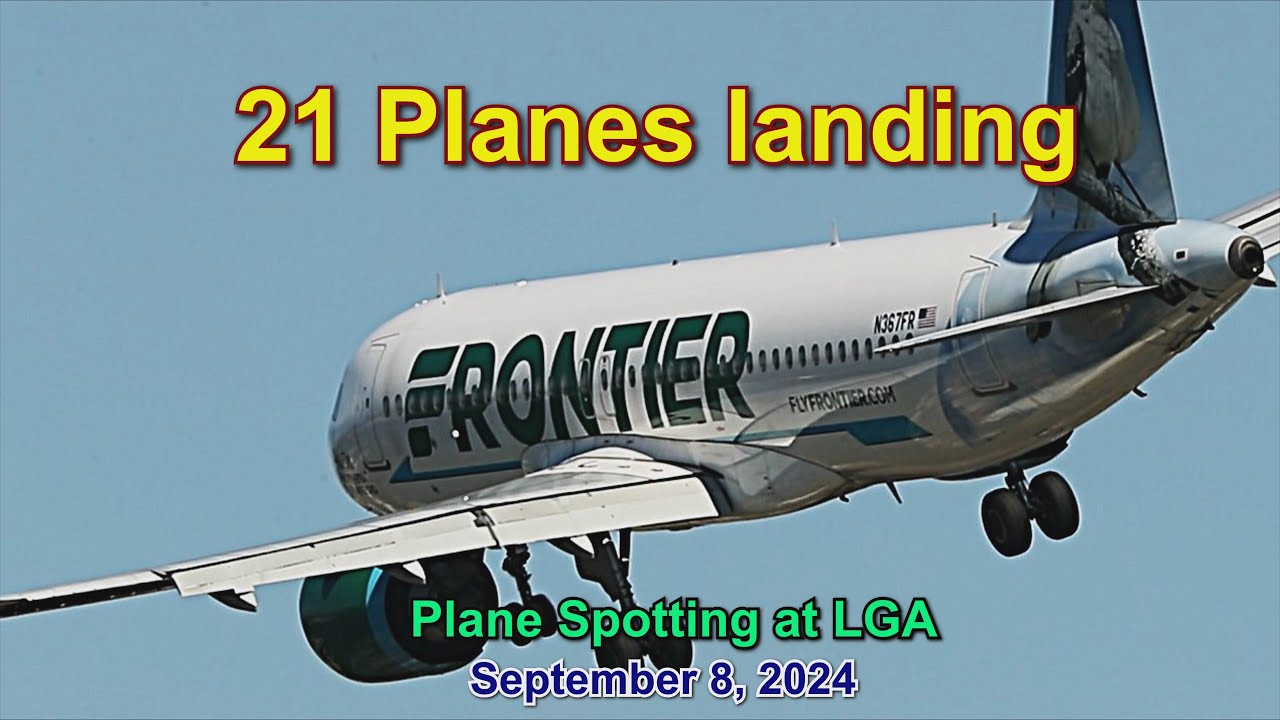 21 planes Landing: September 8, 2024 plane Spotting at LaGuardia Airport