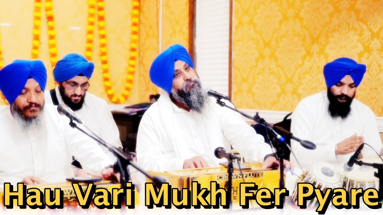Hau Vari Mukh Fer Pyare - Bhai Satvinder Singh Ji & Harvinder Singh Ji Delhi Wale