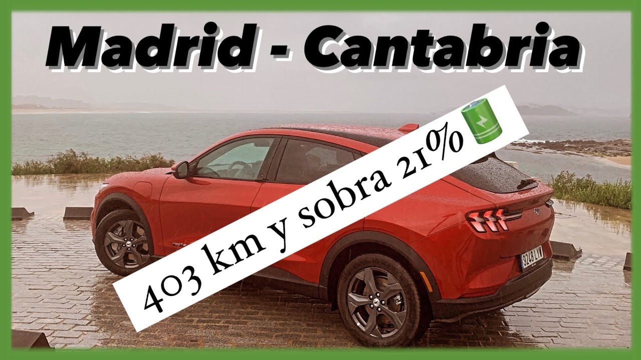 🌆 Madrid-Cantabria 🌲403 km 🧳Ford Mustang Mach e Rango Extendido RWD 2023 🚗🔋⚡️