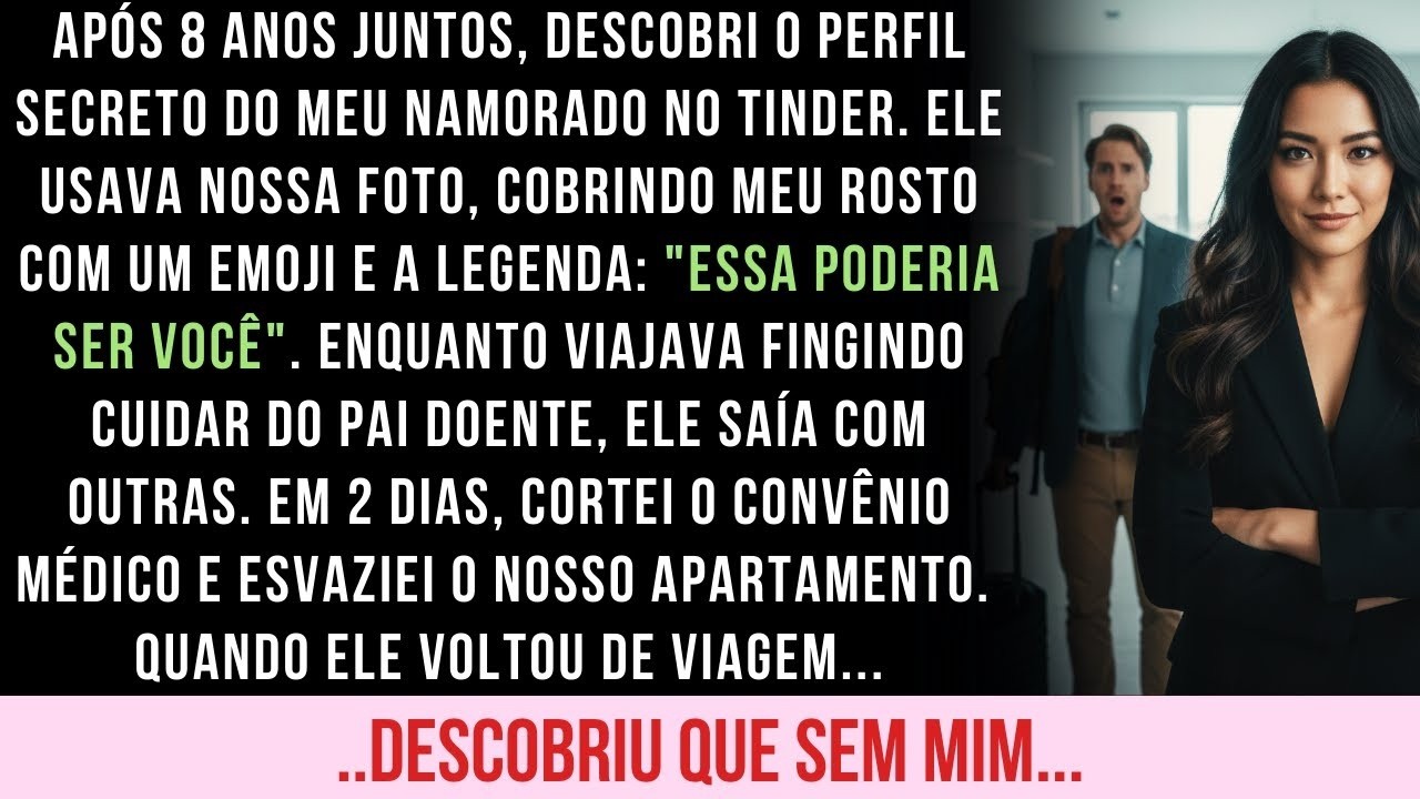 DESCOBRI QUE MEU NAMORADO TINHA UMA VIDA DUPLA. EM 48H, ESVAZIEI TUDO. QUANDO VOLTOU DE VIAGEM...
