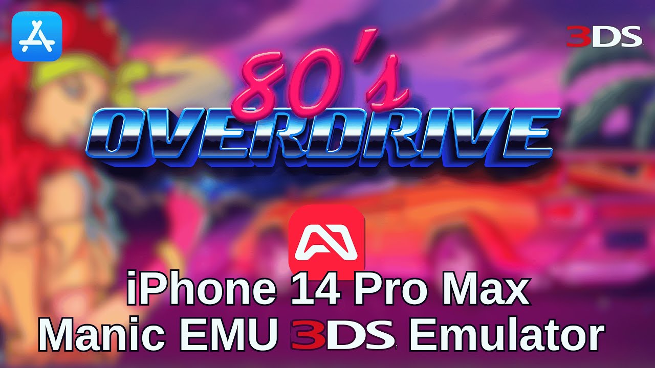 80’s Overdrive - iPhone 14 Pro Max, iOS 3DS Emulator (Manic EMU)