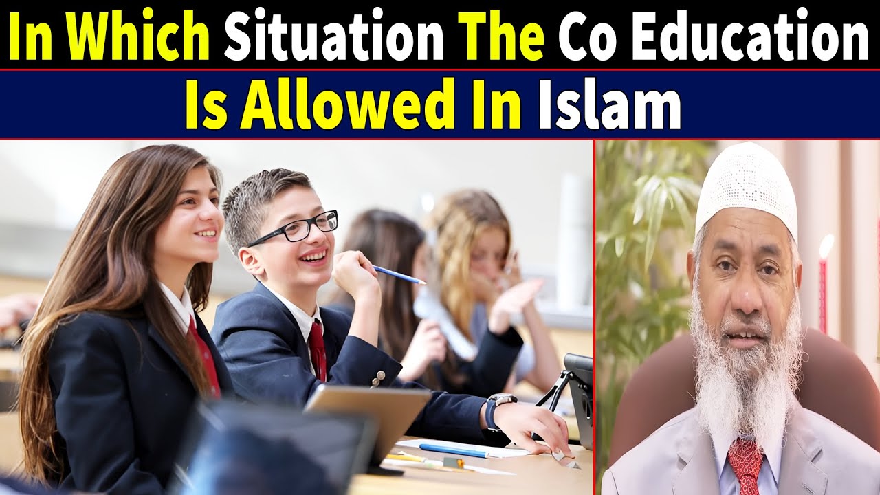 In Which Situation The Co Education Is Allowed In Islam - Dr Zakir Naik