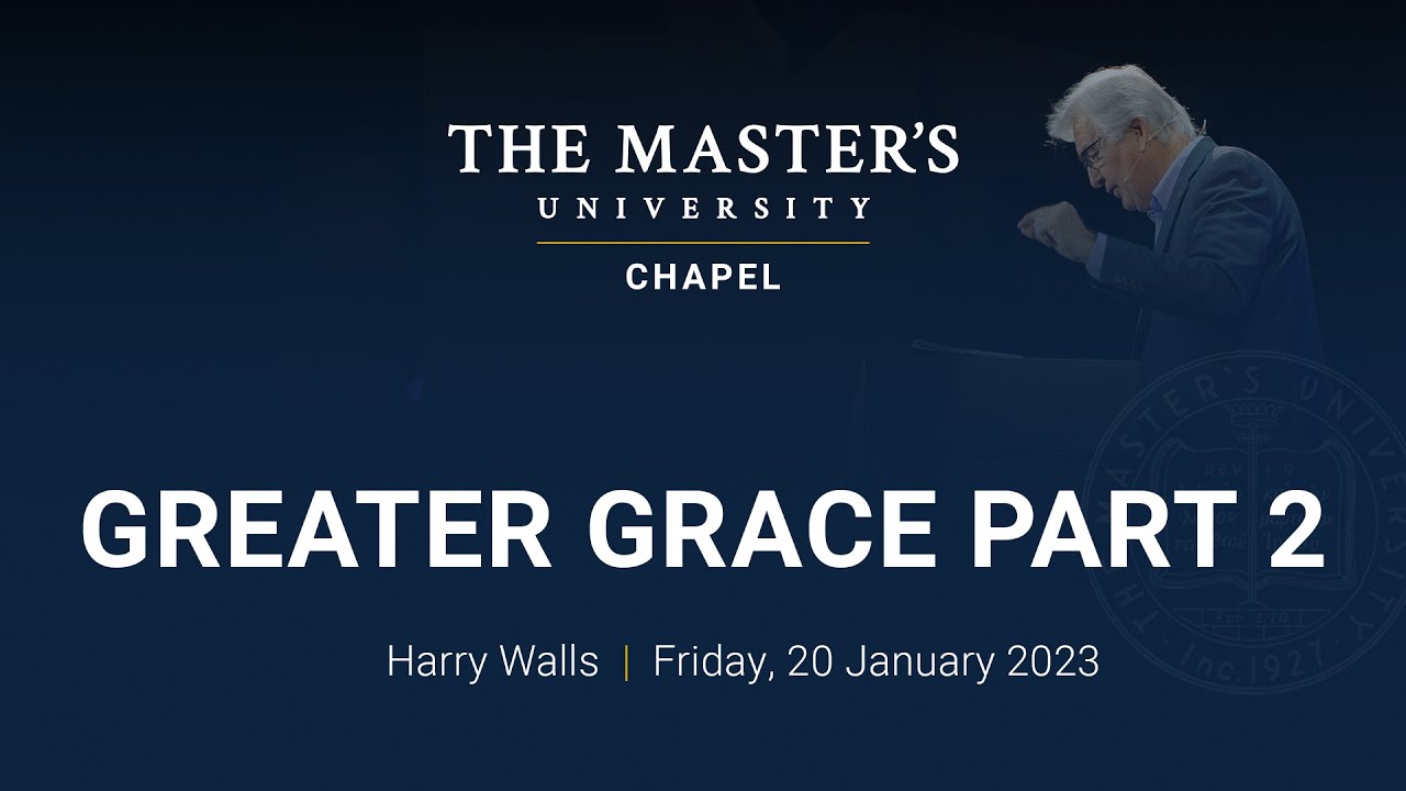 Harry Walls | Greater Grace - Part 2