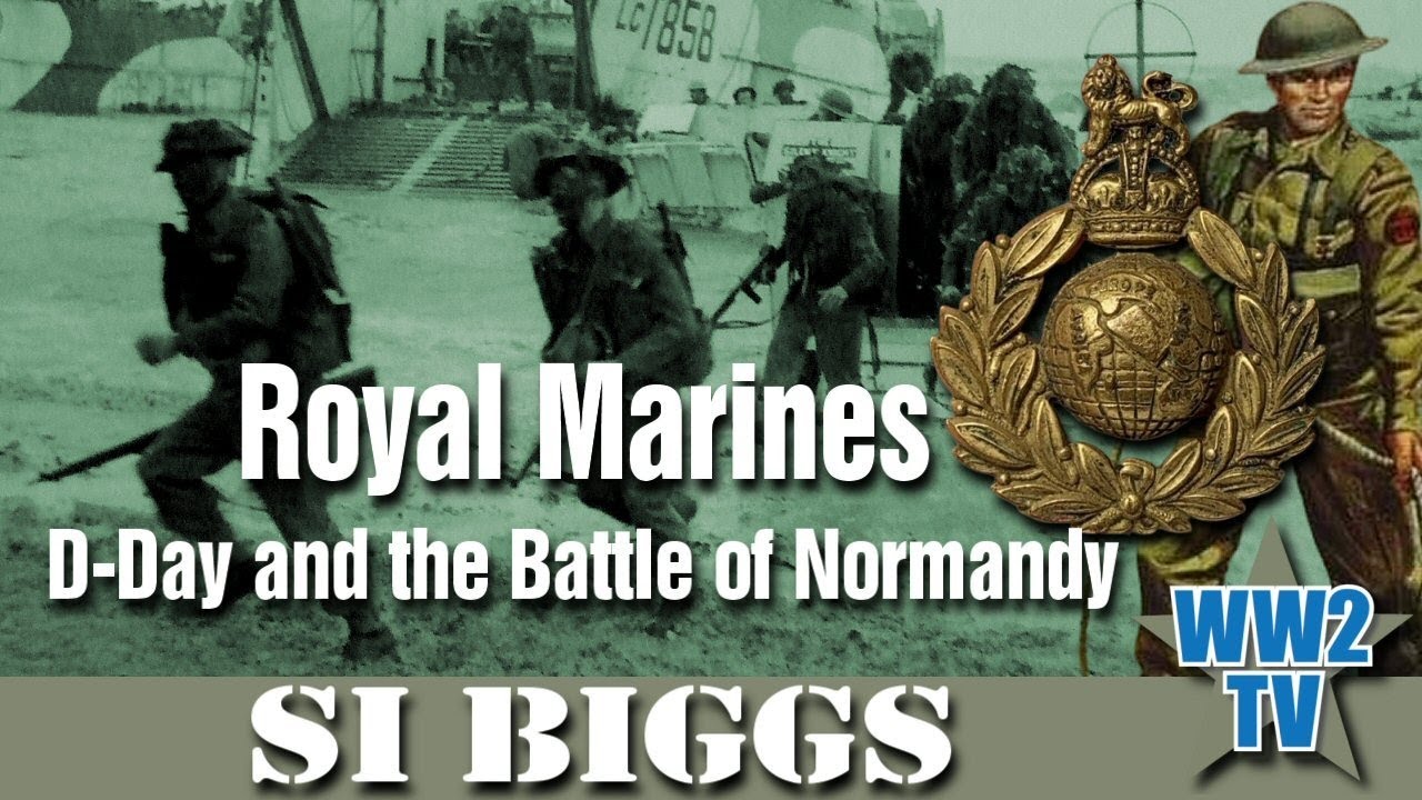 Royal Marines: D-Day and the Battle of Normandy