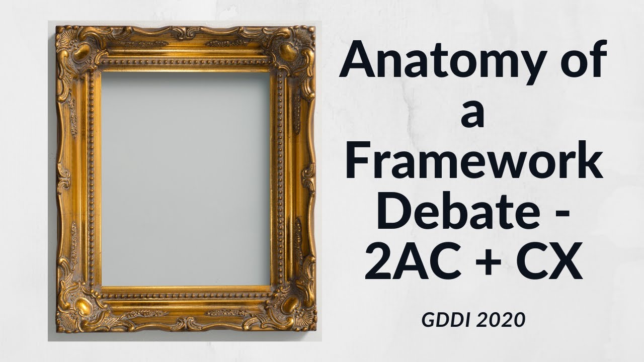 GDDI 2020 - Anatomy of FW Debate, 2AC + CX - Garrett