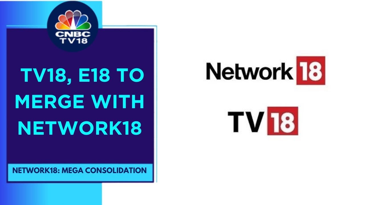 Decision To Merge TV18 & E18 With Network18 Will Lead To Better Mkt Share For The Co: Elara Capital