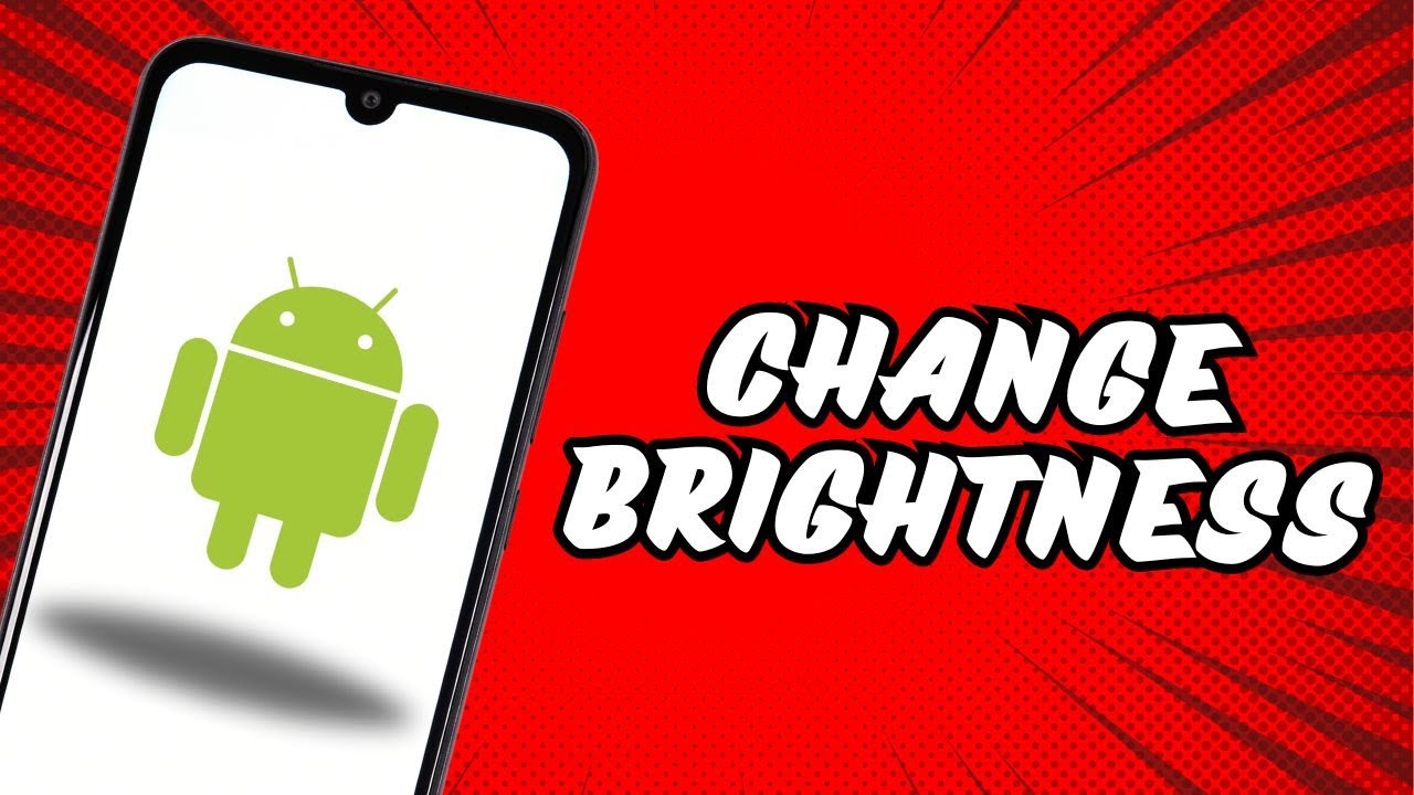 How to Change Brightness on Android Device