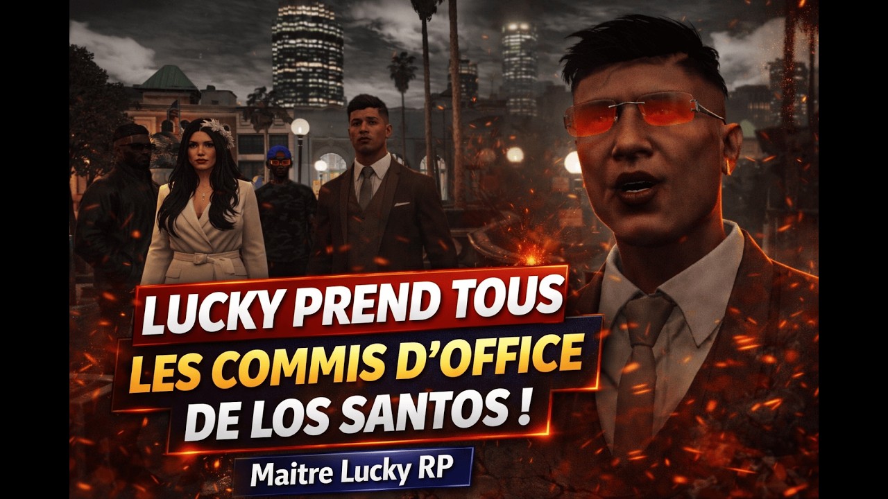 👑 MAITRE LUCKY PREND TOUS LES COMMIS D’OFFICE DE LOS SANTOS !