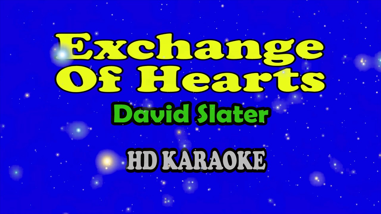 Exchange Of Hearts - David Slater HD KARAOKE