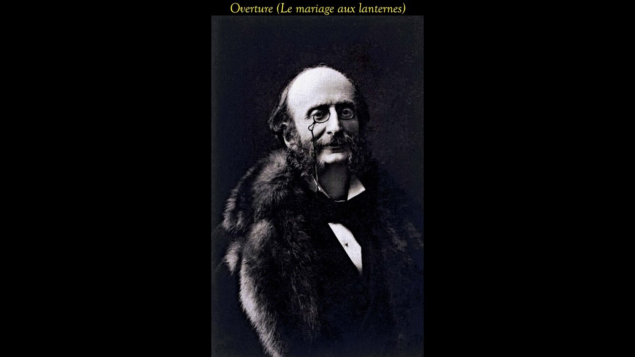 Offenbach - Overture (Le mariage aux lanternes)