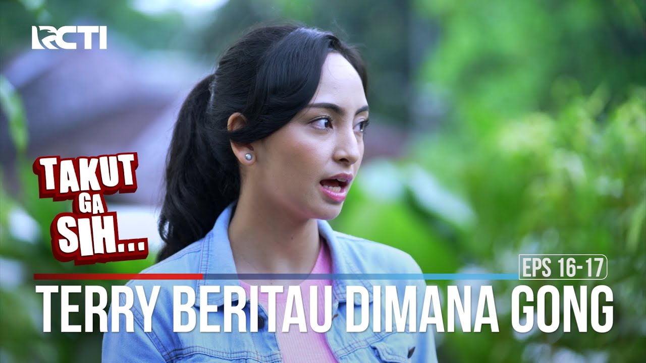 Terry Beritau Dimana Gong Bolong Yang Hilang - TAKUT GA SIH (Part 1/9)
