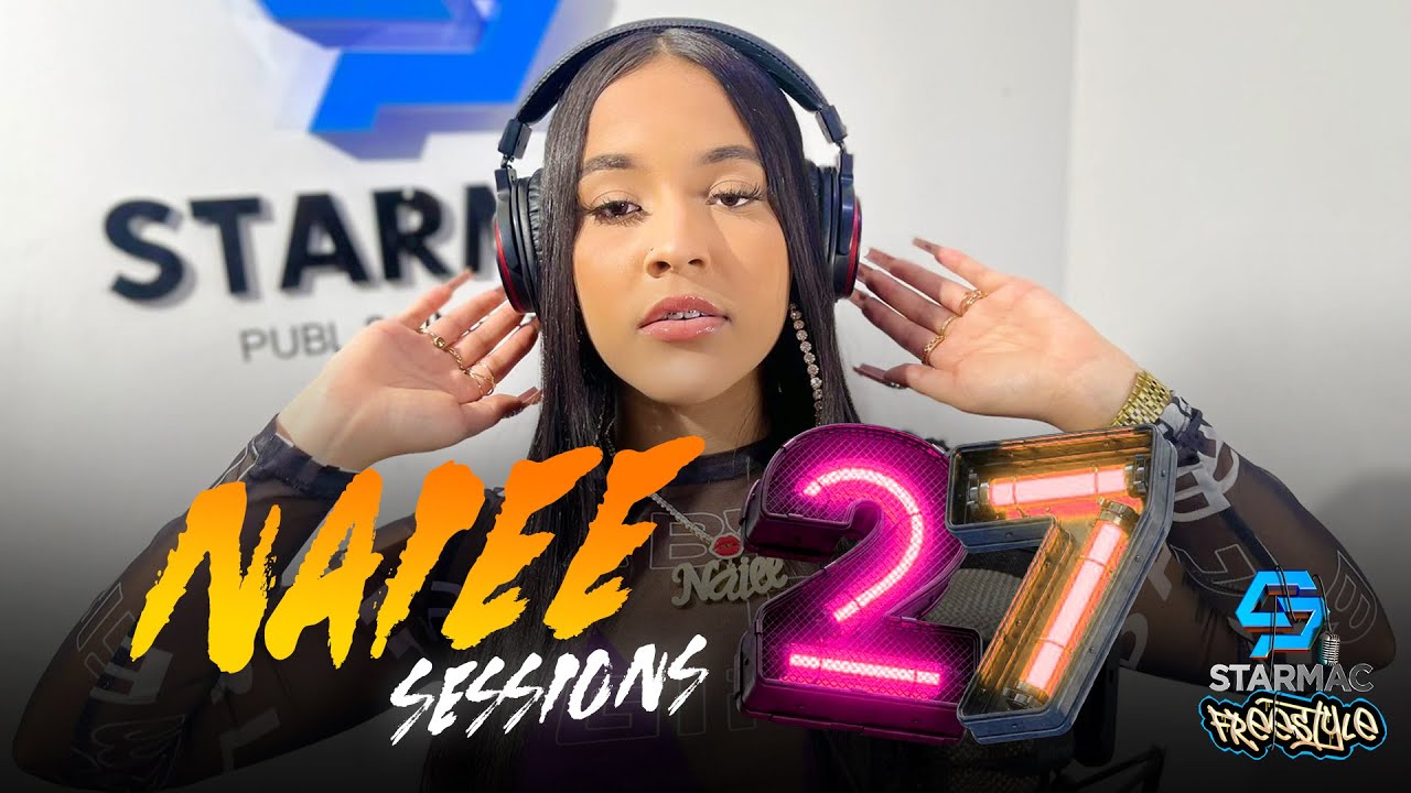 NAIEE  - LA DIOSA - Starmac Freestyle - Sessions #27