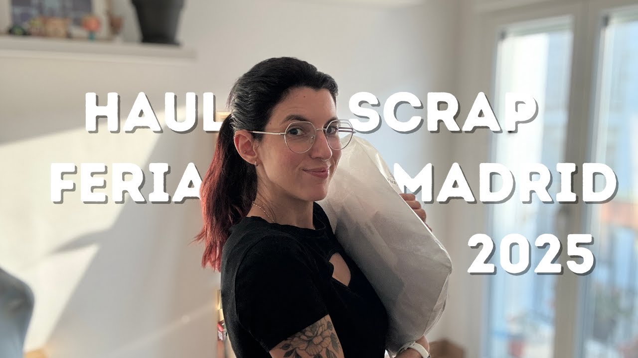 ATC + HAUL | Scrap Crea y Decora Madrid 2025