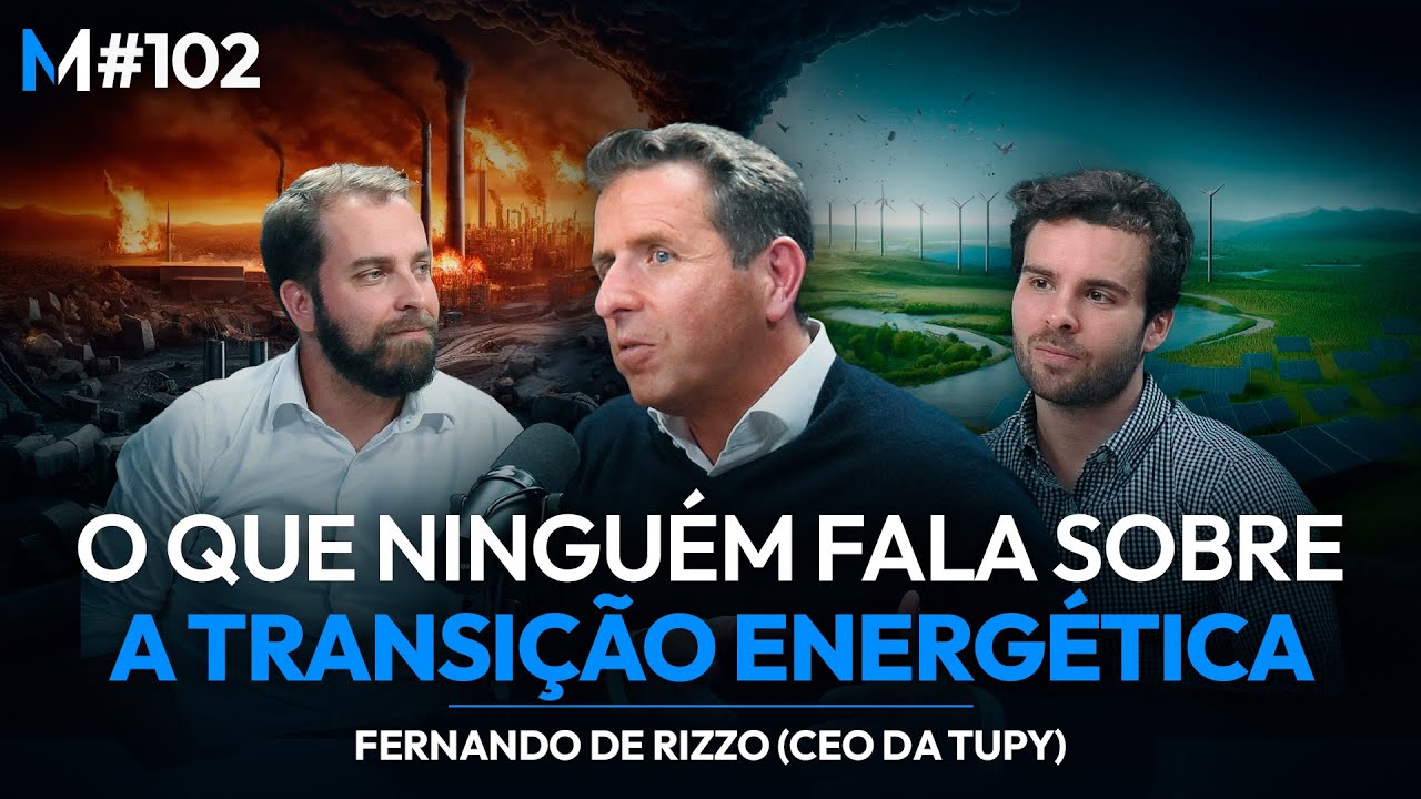 VERDADES INCONVENIENTES SOBRE A TRANSIÇÃO ENERGÉTICA (com CEO da Tupy) | Market Makers #102