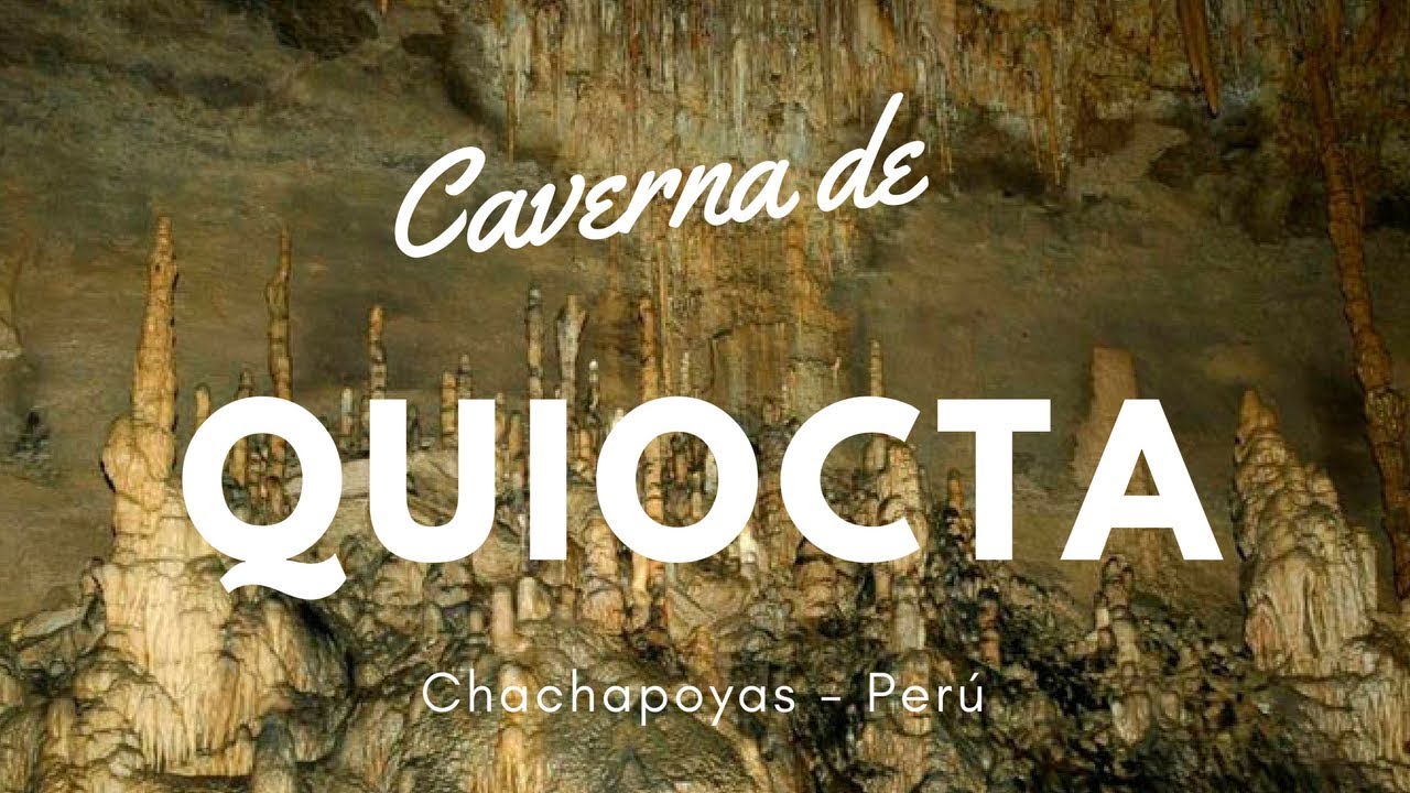 CAVERNA DE QUIOCTA - Un viaje al interior de la Tierra | Chachapoyas - Perú