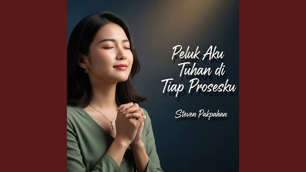 Peluk Aku Tuhan Di Tiap Prosesku