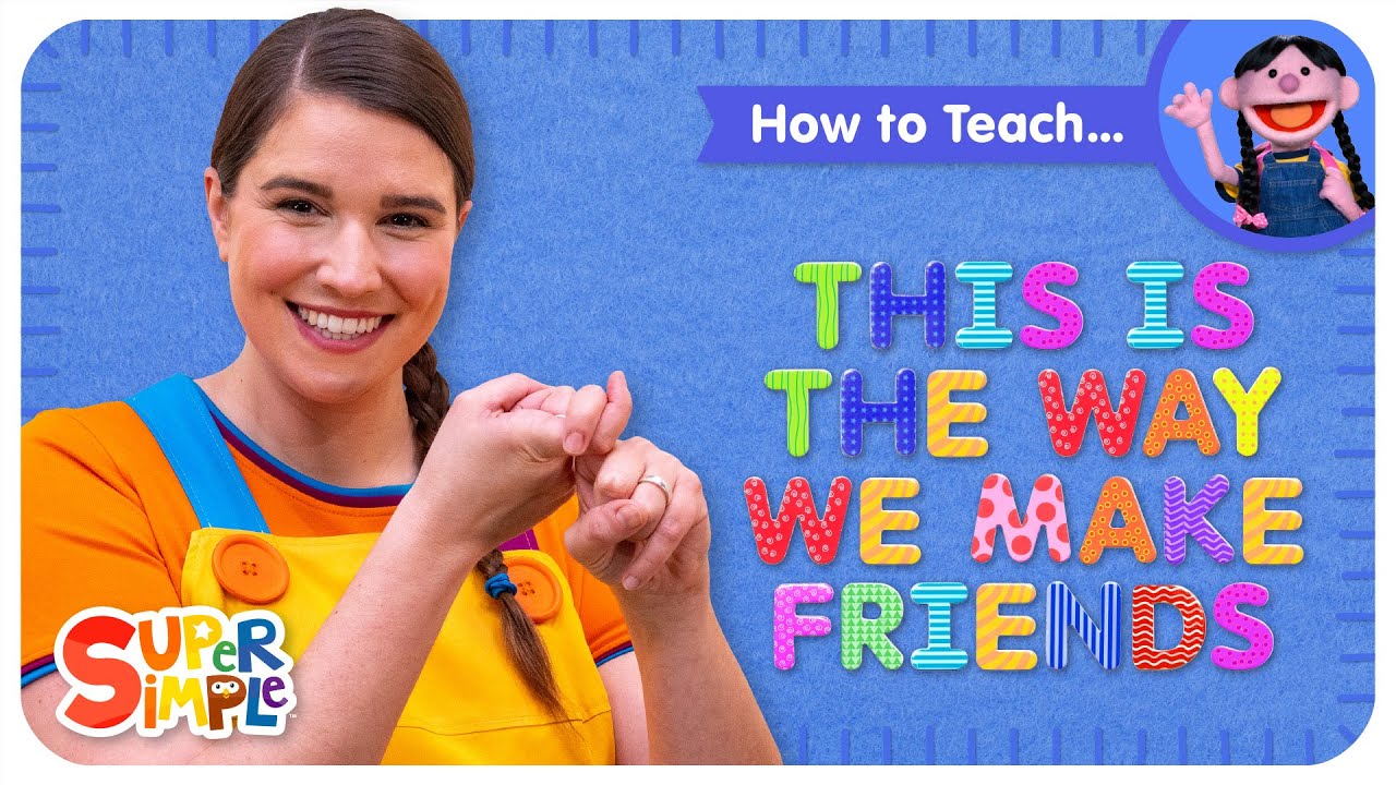 How To Teach This Is The Way We Make Friends - Social Skills Song for Kids!