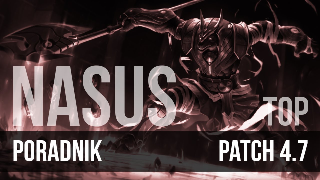 Nervarien Nasus Top - Poradnik League of Legends (patch 4.7)
