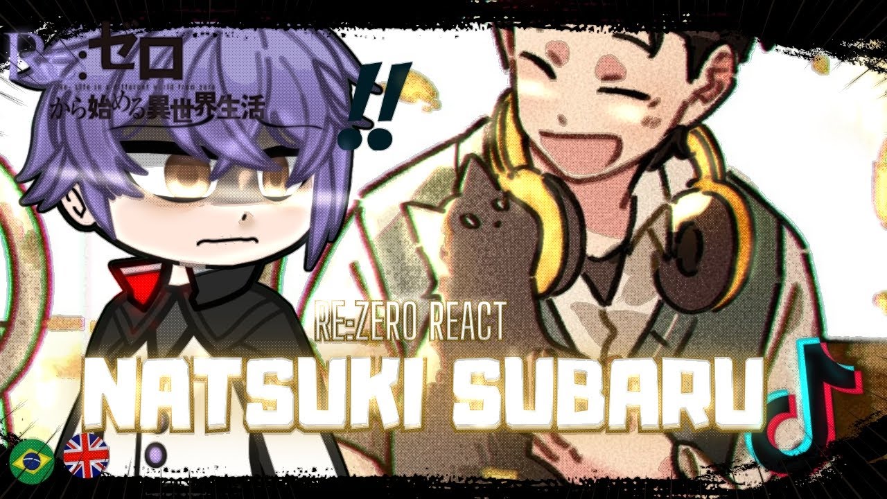 👦🏻🔄 Re:Zero &minus; Starting Life in Another World React to Natsuki Subaru | Gacha l PARTE 1 | 🇺🇸/🇧🇷