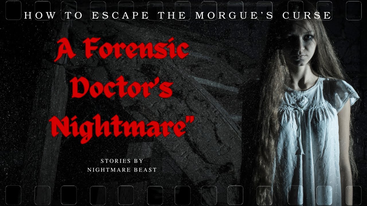 How to Escape the Morgue&rsquo;s Curse &ndash; A Forensic Doctor&rsquo;s Nightmare