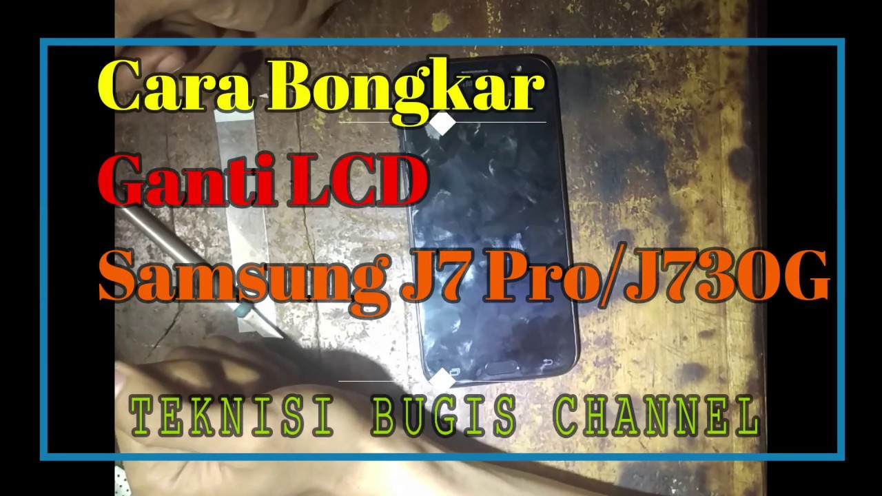 Cara bongkar dan pasang LCD Samsung J730g | kondisi hp juga tidak bisa ngecas