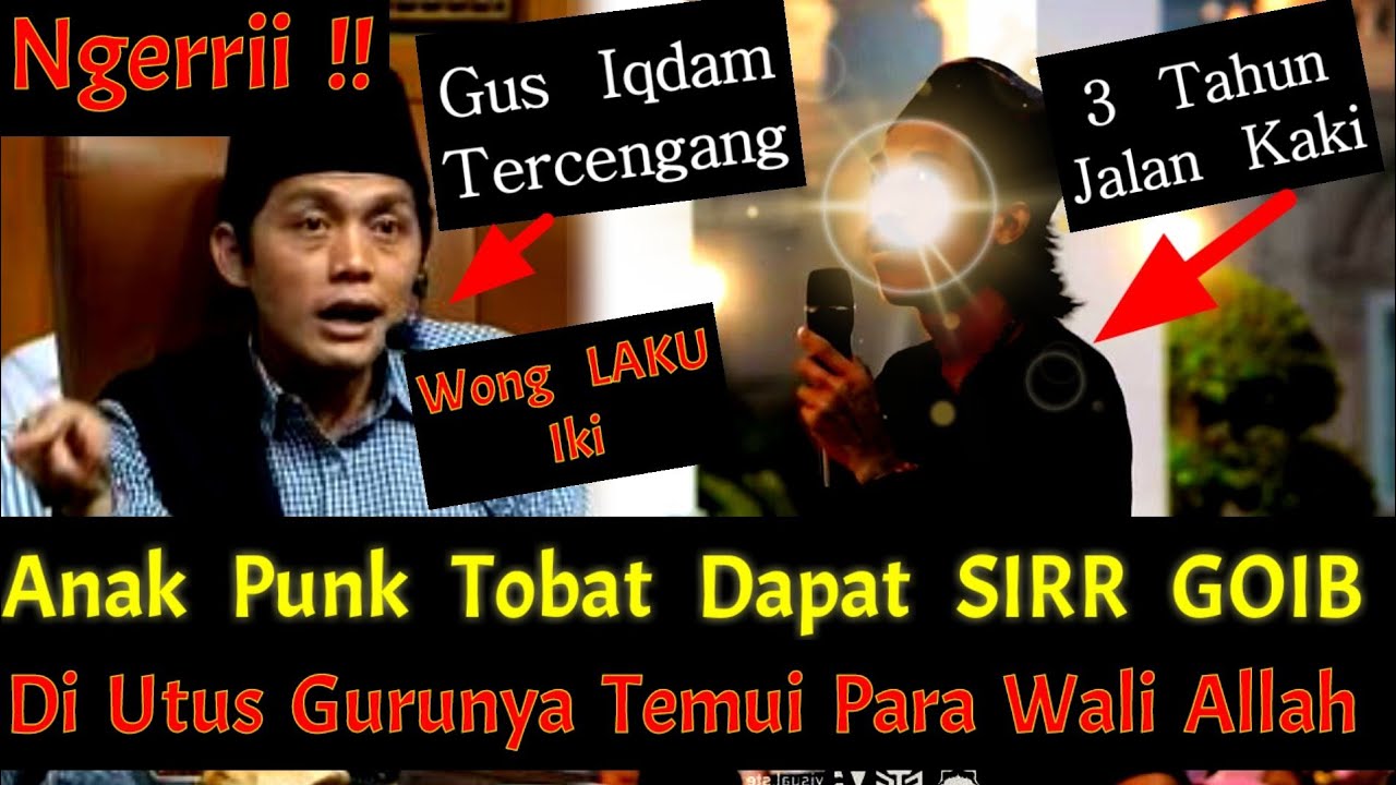 Gus Iqdam Tercengang !Anak Punk Tobat Dapat SIRR GOIB Di Utus Gurunya Temui Para Wali Allah !