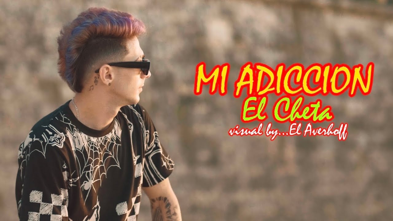 MI ADICCIÓN - EL CHETA [ Prod by POLAYS MUSIC ] VIDEO OFICIAL