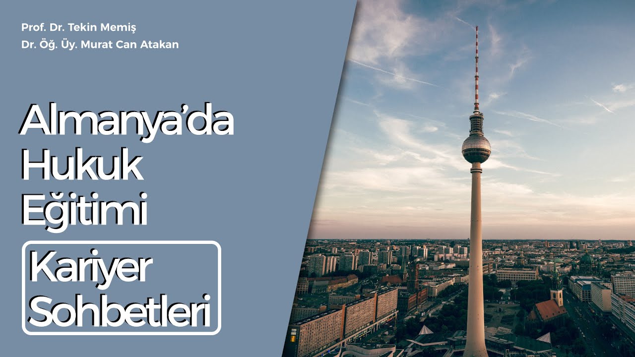 Kariyer Sohbetleri 2:Almanya'da Hukuk Eğitimi - Dr. &Ouml;ğ. &Uuml;y. Murat Can Atakan - Prof. Dr. Tekin Memiş